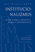INŠTITUCIONALIZMUS - Nová teória konania, práva a demokracie 