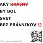 AKÝ BY BOL SVET BEZ PRÁVNIKOV?